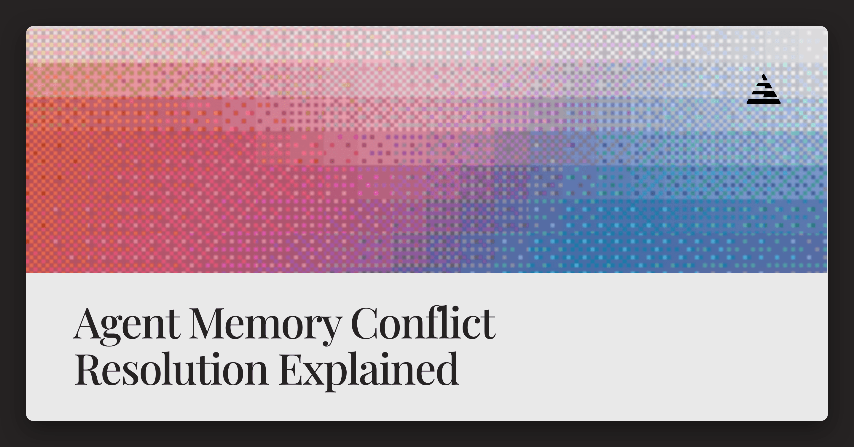 AI Agent Memory Conflict Resolution Explained
