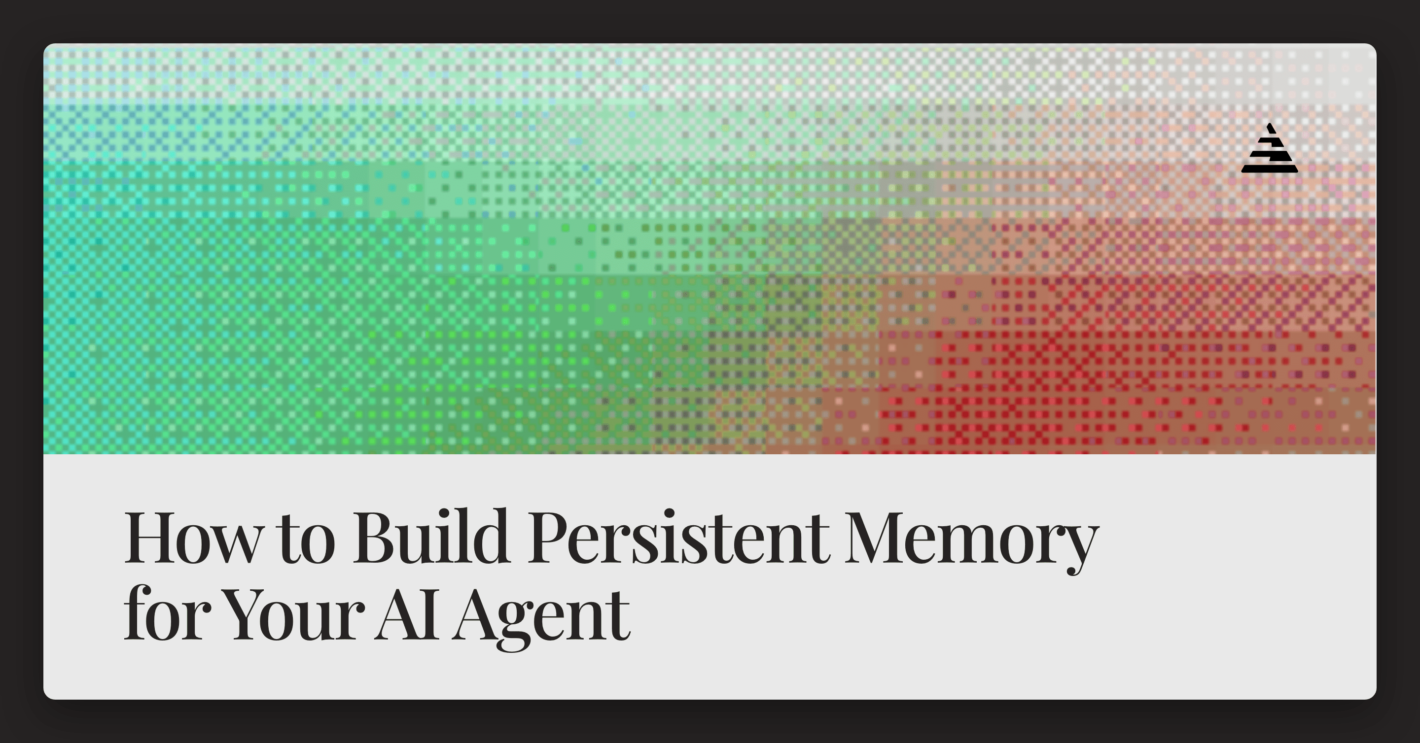How to Build Persistent Memory for Your AI Agent
