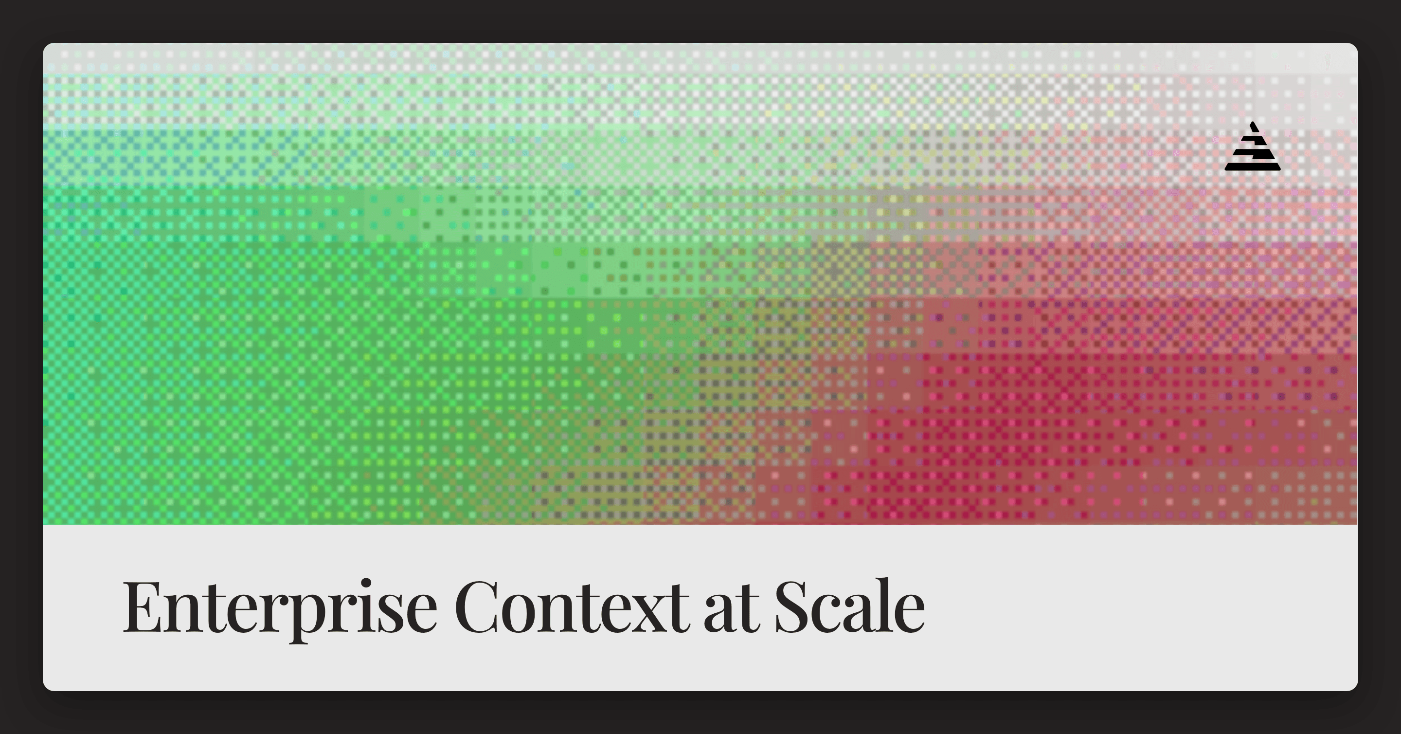Enterprise Context: What Breaks at 10,000 Users